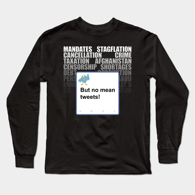 But No Mean Tweets! Long Sleeve T-Shirt by Liber-T-Shirts